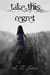 Take This Regret (Take This...
