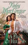 A Pirate of Her Own by Kinley MacGregor A Pirate of Her Own by Kinley MacGregor