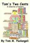 Tom's Two Cents: A Collection of Columns Tom's Two Cents: A Collection of Columns
