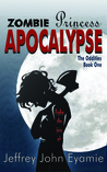 Zombie Princess Apocalypse (The Oddities, #1) 13562737 Best Books Read in 2012