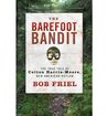 The Barefoot Bandit: The True Tale of Colton Harris-Moore, New American Outlaw