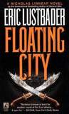Floating City by Eric Van Lustbader Floating City by Eric Van Lustbader