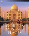 The World's Must-See Places The World's Must-See Places