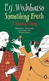 Something Fresh by P.G. Wodehouse Something Fresh by P.G. Wodehouse