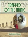 Trapped On The Titanic