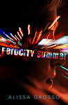 Ferocity Summer by Alissa Grosso Ferocity Summer by Alissa Grosso