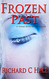 Frozen Past by Richard C. Hale Frozen Past by Richard C. Hale