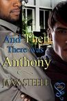 And Then There Was Anthony And Then There Was Anthony