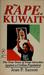 The Rape of Kuwait: The Tru...