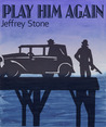 Play Him Again