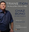 Transition by Chaz Bono Transition by Chaz Bono