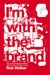 I'm with the Brand: The Secret Dialogue Between What We Buy and Who We Are (Paperback)
