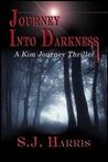 Journey Into Darkness: A Kim Journey Thriller
