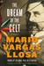 The Dream of the Celt by Mario Vargas Llosa The Dream of the Celt by Mario Vargas Llosa