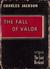 The Fall of Valor by Charles Jackson The Fall of Valor by Charles Jackson