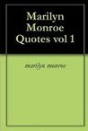 Marilyn Monroe Quotes vol 1 Marilyn Monroe Quotes vol 1