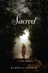 Sacred by Elana K. Arnold Sacred by Elana K. Arnold