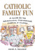 Catholic Family Fun: A Guid...