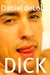 Dick by Daniel deLoite Dick by Daniel deLoite
