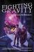 Fighting Gravity, (Physics of Falling, #1)