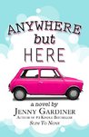 Anywhere but Here