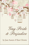 Gay Pride and Prejudice by Kate Christie Gay Pride and Prejudice by Kate Christie