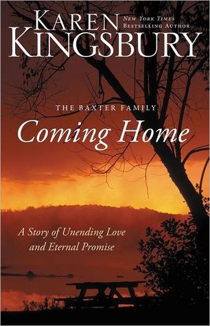 Coming Home by Karen Kingsbury Coming Home by Karen Kingsbury