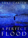 A Perfect Flood