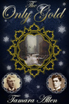 The Only Gold by Tamara Allen