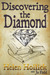 Discovering the Diamond