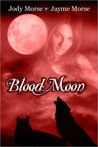 Blood Moon by Jody Morse Blood Moon by Jody Morse