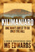Kilimanjaro: One Man's Quest to Go Over the Hill (Kindle Edition)