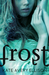 Frost (Frost, #1)
