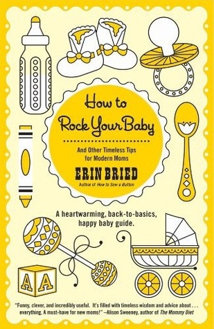 How to Rock Your Baby by Erin Bried