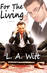 For The Living by L.A. Witt For The Living by L.A. Witt
