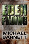 Eden Fading by Michael  Barnett