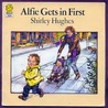 Alfie Gets in First Alfie Gets in First