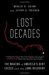Lost Decades: The Making of America's Debt Crisis and the Long Recovery
