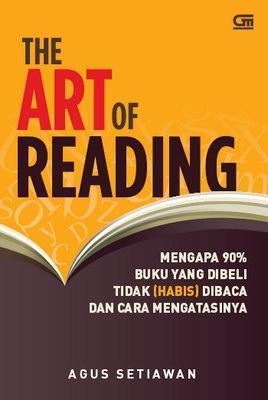 The Art of Reading: Mengapa 90% Buku yang Dibeli Tidak (Habis) Dibaca dan Cara Mengatasinya