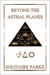 Beyond the Astral Planes