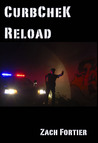 Curbchek-Reload : Curbchek's Darker Meaner Cousin
