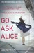 Go Ask Alice. Author, Anonymous (Paperback)