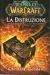 World of Warcraft - La distruzione (Hardcover)