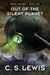 Out of the Silent Planet: (Space Trilogy, Book One)