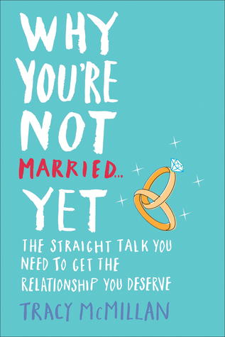 Why You're Not Married . . . Yet by Tracy McMillan