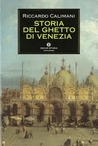 Storia del ghetto di Venezia by Riccardo Calimani Storia del ghetto di Venezia by Riccardo Calimani