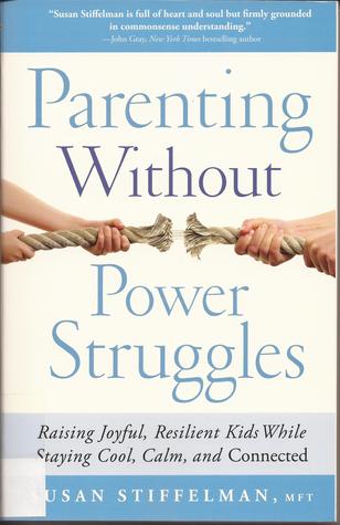 Parenting Without Power Struggles by Susan Stiffelman
