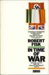 In Time of War: Ireland, Ulster and the Price of Neutrality 1939-45 In Time of War: Ireland, Ulster and the Price of Neutrality 1939-45