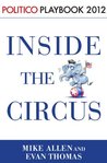 Playbook 2012: Inside the Circus--Romney, Santorum and the GOP Race (Politico Inside Election 2012)