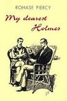 My Dearest Holmes by Rohase Piercy